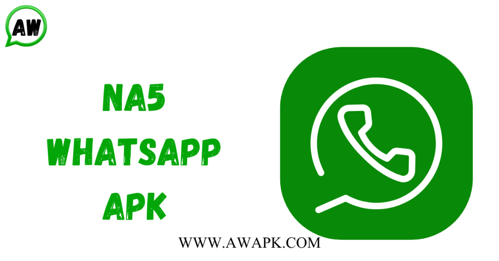NA5 WhatsApp APK (Latest Version April 2024) - Download For Free!